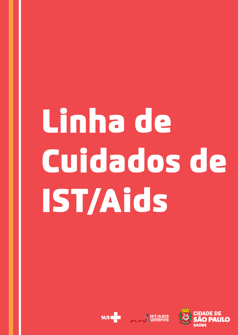 Capa da Linha de Cuidados de IST/Aids, com fundo vermelho e título em branco, ao centro. Na lateral esquerda, há duas faixas de cima à baixo do documento, com as cores laranja mais grossa e branca mais fina. No canto inferior direito há os logos, da esquerda para direita, do SUS, da Coordenadoria de IST/Aids e da Secretaria Municipal da Saúde de São Paulo.